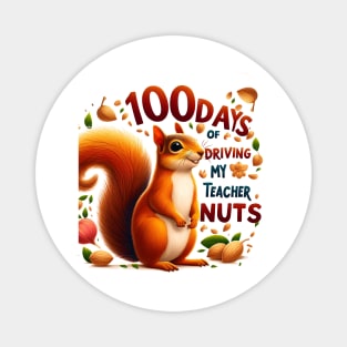 100 Days Of Driving My Teacher Nuts 100th Day Of School Kids Magnet